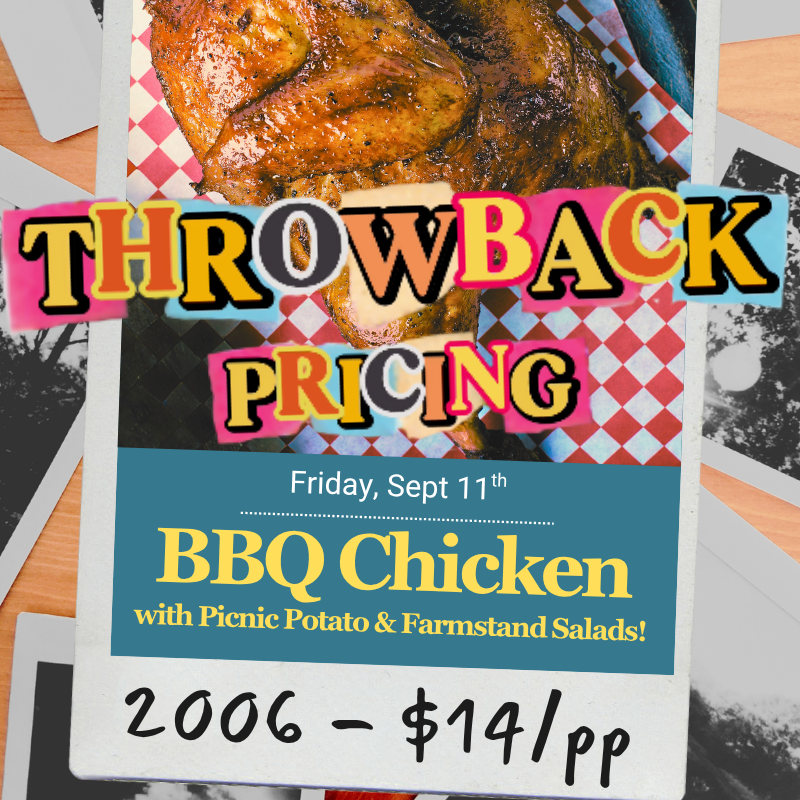 Friday September 11 - Throwback Pricing! BBQ Chicken