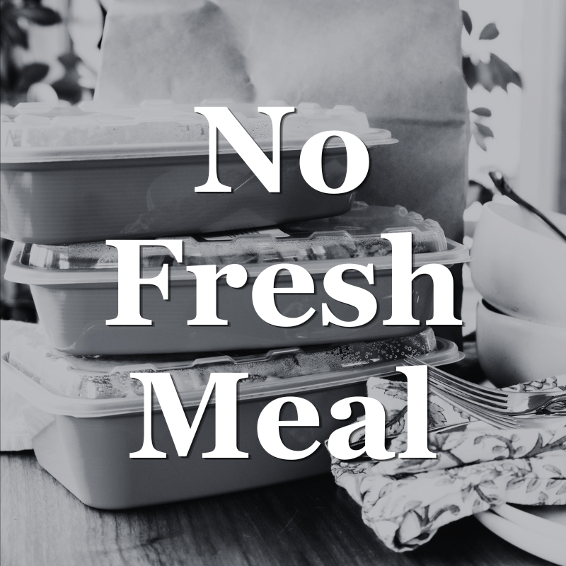 No Fresh Meal today, come by our store and say hello!