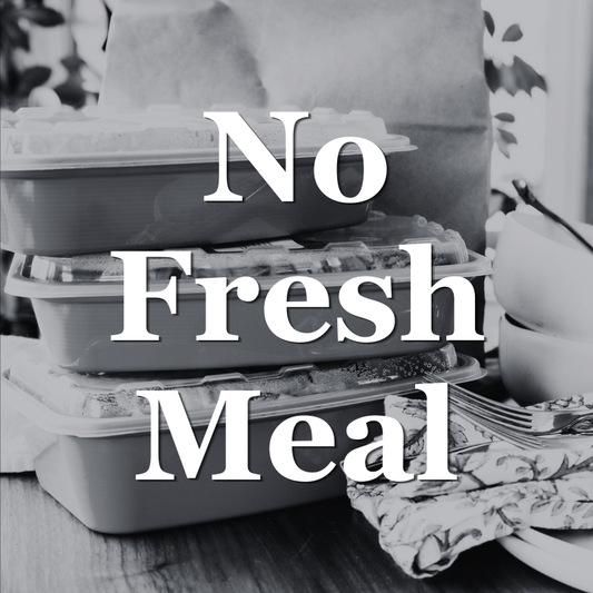 No Fresh Meal today, come by our store and say hello!